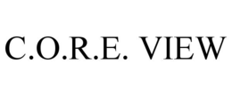C.O.R.E. VIEW trademark