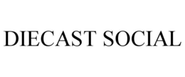 DIECAST SOCIAL trademark