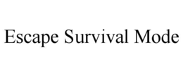 ESCAPE SURVIVAL MODE trademark