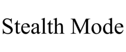 STEALTH MODE trademark
