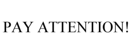 PAY ATTENTION! trademark