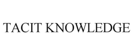 TACIT KNOWLEDGE trademark