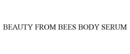 BEAUTY FROM BEES BODY SERUM trademark