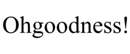 OHGOODNESS! trademark