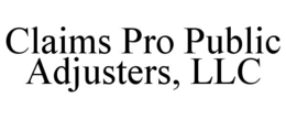CLAIMS PRO PUBLIC ADJUSTERS, LLC trademark
