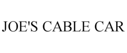 JOE'S CABLE CAR trademark