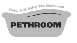 PETS, JUST ENJOY THE BATHROOM PETHROOM trademark