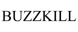 BUZZKILL trademark