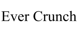 EVER CRUNCH trademark
