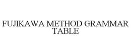 FUJIKAWA METHOD GRAMMAR TABLE trademark