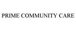 PRIME COMMUNITY CARE trademark
