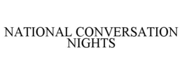 NATIONAL CONVERSATION NIGHTS trademark
