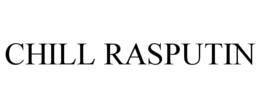 CHILL RASPUTIN trademark