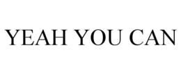 YEAH YOU CAN trademark
