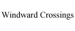 WINDWARD CROSSINGS trademark