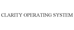 CLARITY OPERATING SYSTEM trademark