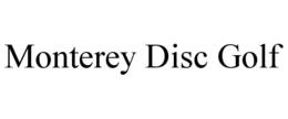 MONTEREY DISC GOLF trademark