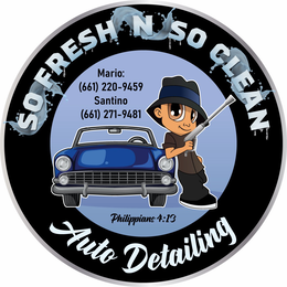 SO FRESH N SO CLEAN MARIO: (661) 220-9459 SANTINO (661) 271-9481 PHILIPPIANS 4:13 AUTO DETAILING trademark