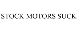 STOCK MOTORS SUCK trademark