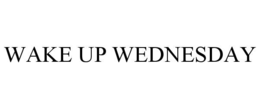 WAKE UP WEDNESDAY trademark