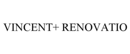VINCENT+ RENOVATIO trademark
