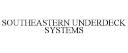 SOUTHEASTERN UNDERDECK SYSTEMS trademark