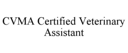 CVMA CERTIFIED VETERINARY ASSISTANT trademark