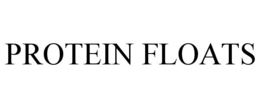 PROTEIN FLOATS trademark
