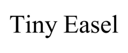 TINY EASEL trademark