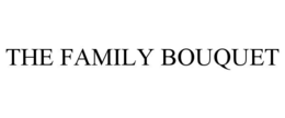THE FAMILY BOUQUET trademark