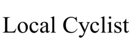 LOCAL CYCLIST trademark
