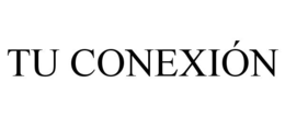 TU CONEXIÓN trademark