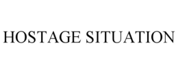 HOSTAGE SITUATION trademark
