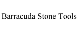 BARRACUDA STONE TOOLS trademark