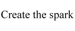CREATE THE SPARK trademark