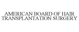 AMERICAN BOARD OF HAIR TRANSPLANTATION SURGERY trademark