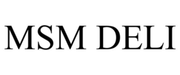 MSM DELI trademark