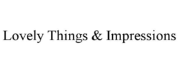 LOVELY THINGS & IMPRESSIONS trademark
