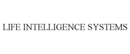LIFE INTELLIGENCE SYSTEMS trademark