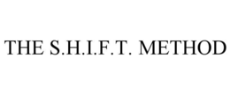 THE S.H.I.F.T. METHOD trademark