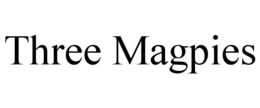 THREE MAGPIES trademark