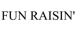 FUN RAISIN' trademark