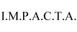I.M.P.A.C.T.A. trademark