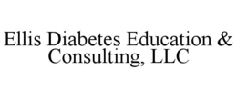 ELLIS DIABETES EDUCATION & CONSULTING, LLC trademark