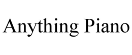 ANYTHING PIANO trademark