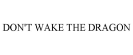 DON'T WAKE THE DRAGON trademark