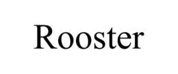 ROOSTER trademark