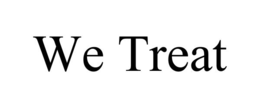 WE TREAT trademark