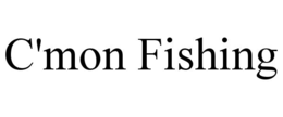 C'MON FISHING trademark
