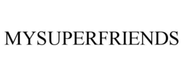 MYSUPERFRIENDS trademark